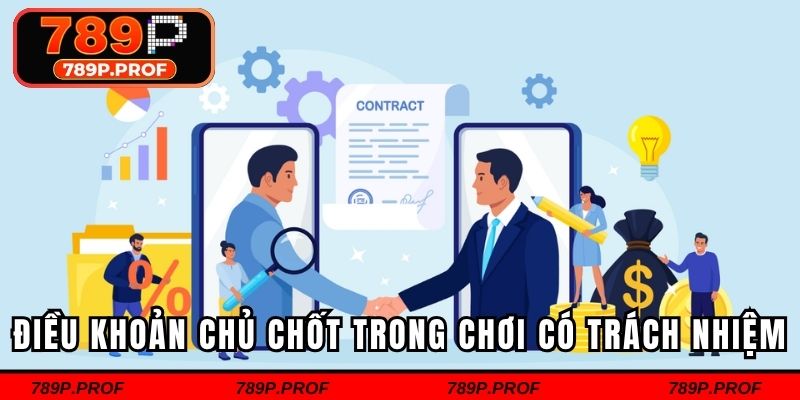 Điều khoản chủ chốt trong chơi có trách nhiệm