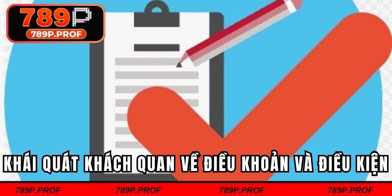 Khái quát khách quan về điều khoản và điều kiện